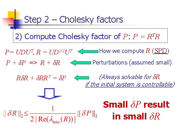 Step 2 – Cholesky factors 2) Compute Cholesky factor of P: P = RTR
