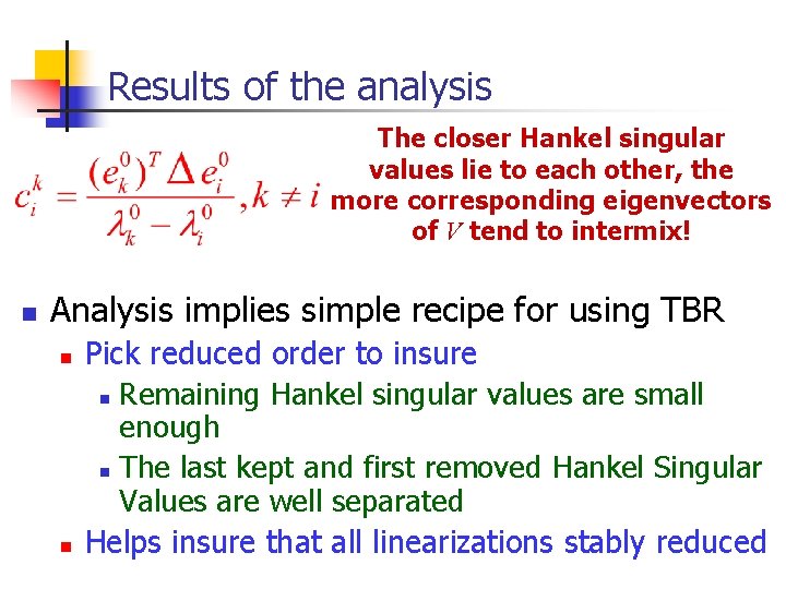 Results of the analysis The closer Hankel singular values lie to each other, the