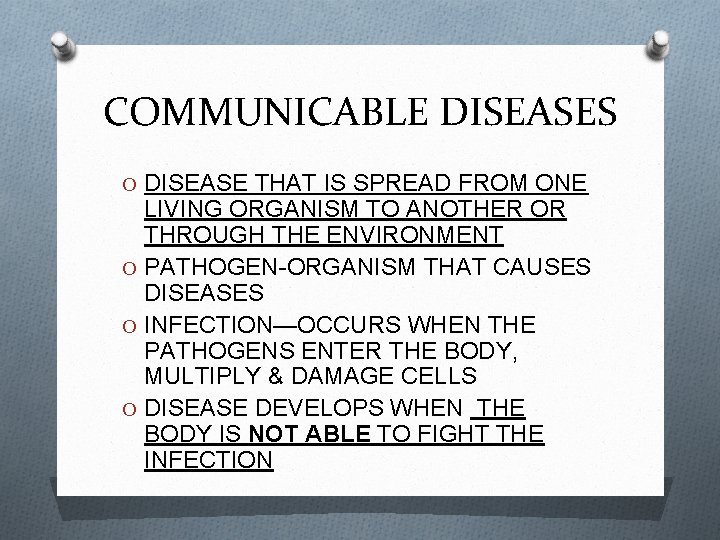 COMMUNICABLE DISEASES O DISEASE THAT IS SPREAD FROM ONE LIVING ORGANISM TO ANOTHER OR