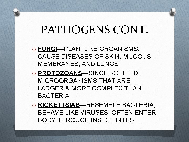 PATHOGENS CONT. O FUNGI—PLANTLIKE ORGANISMS, CAUSE DISEASES OF SKIN, MUCOUS MEMBRANES, AND LUNGS O