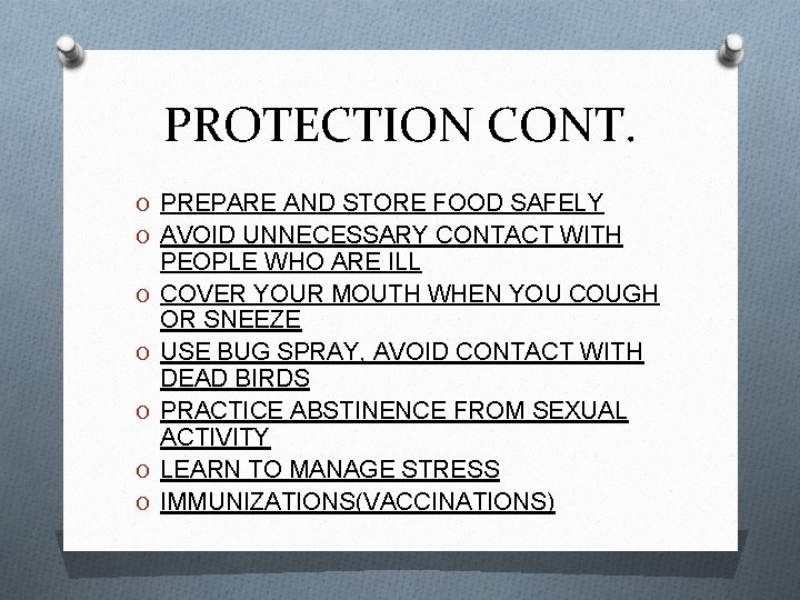 PROTECTION CONT. O PREPARE AND STORE FOOD SAFELY O AVOID UNNECESSARY CONTACT WITH O