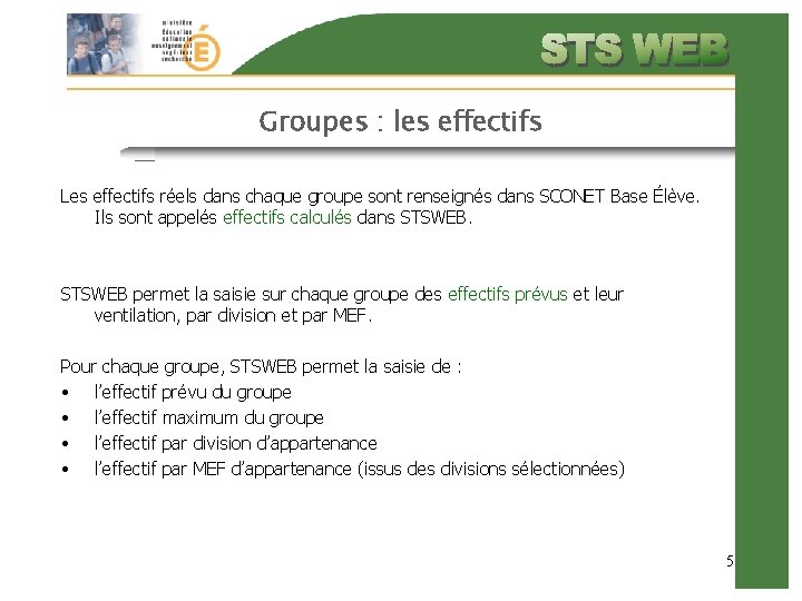 Groupes : les effectifs Les effectifs réels dans chaque groupe sont renseignés dans SCONET