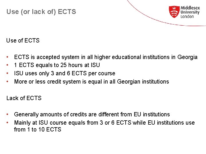 Use (or lack of) ECTS Use of ECTS • • ECTS is accepted system