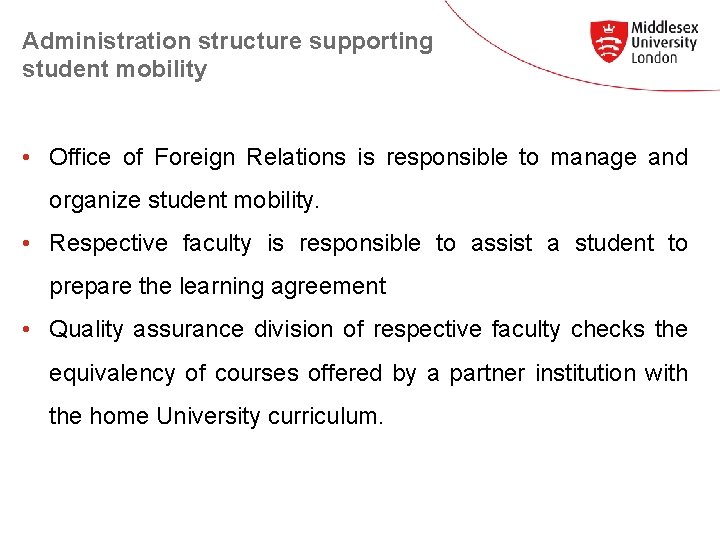 Administration structure supporting student mobility • Office of Foreign Relations is responsible to manage