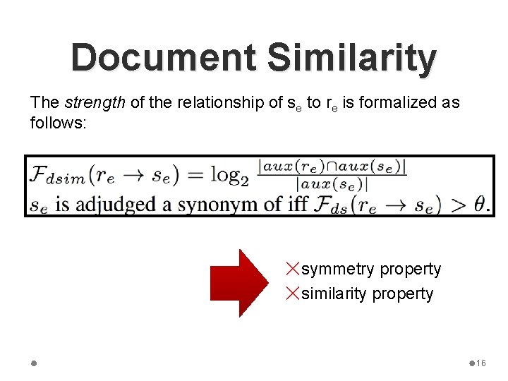Document Similarity The strength of the relationship of se to re is formalized as