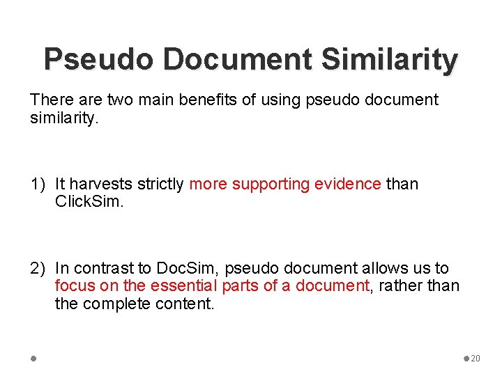 Pseudo Document Similarity There are two main benefits of using pseudo document similarity. 1)