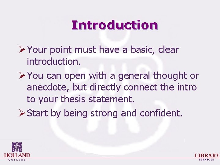 Introduction Ø Your point must have a basic, clear introduction. Ø You can open