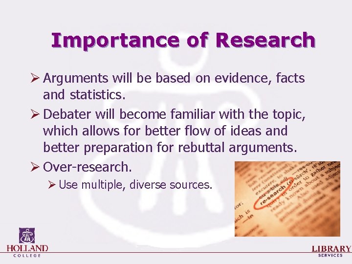 Importance of Research Ø Arguments will be based on evidence, facts and statistics. Ø