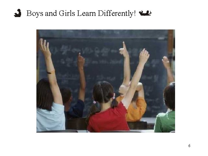 Boys and Girls Learn Differently! 6 