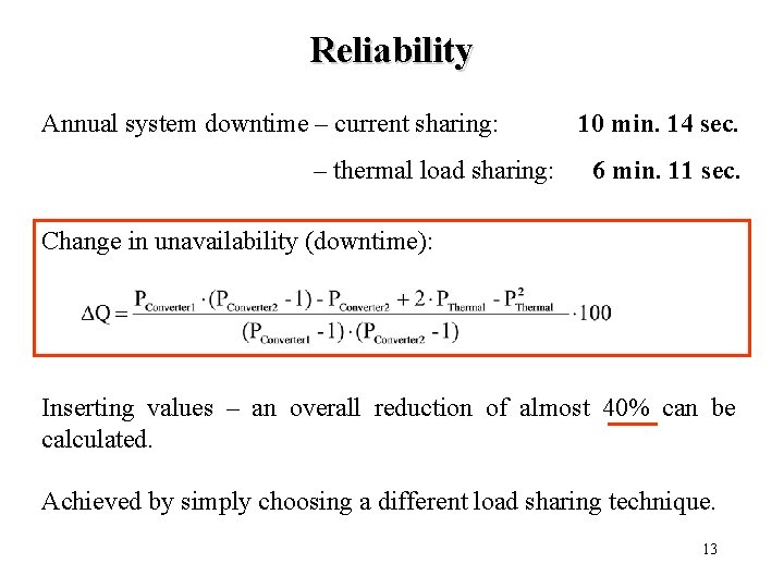 Reliability Annual system downtime – current sharing: – thermal load sharing: 10 min. 14