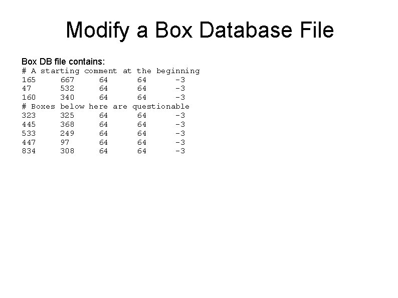 Modify a Box Database File Box DB file contains: # A starting comment at