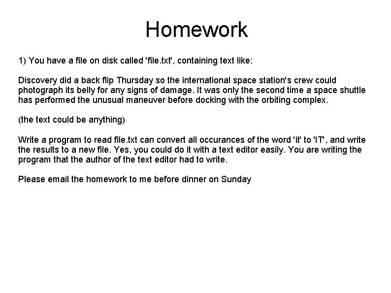 Homework 1) You have a file on disk called 'file. txt', containing text like: