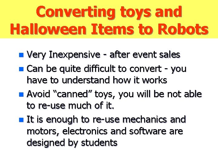 Converting toys and Halloween Items to Robots Very Inexpensive - after event sales n