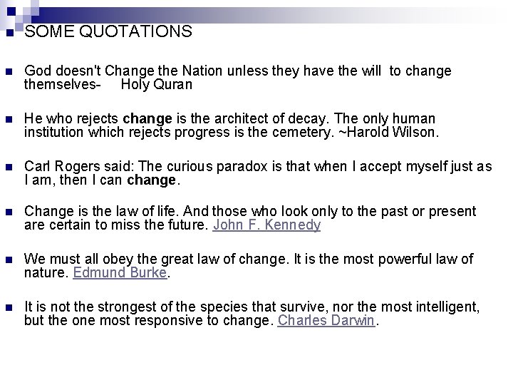 n SOME QUOTATIONS n God doesn't Change the Nation unless they have the will