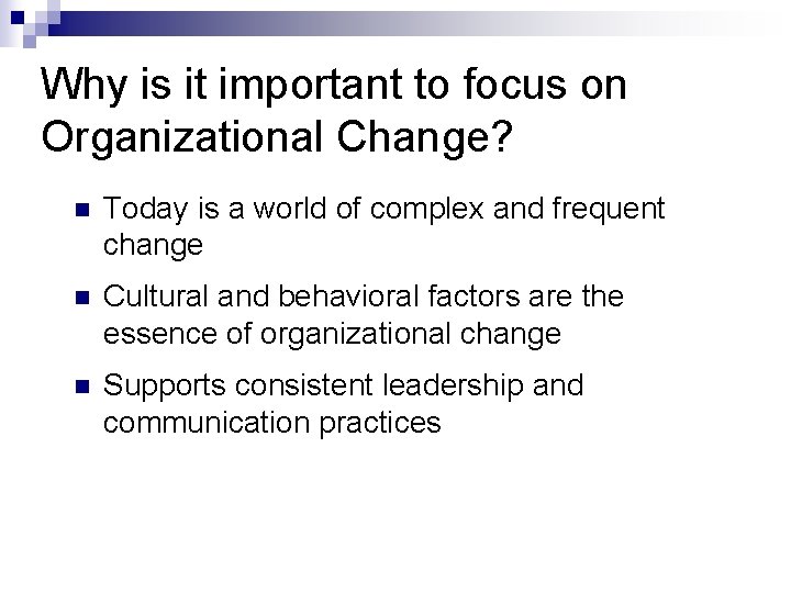 Why is it important to focus on Organizational Change? n Today is a world