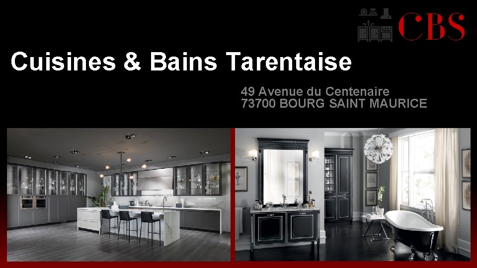 Cuisines & Bains Tarentaise 49 Avenue du Centenaire 73700 BOURG SAINT MAURICE 