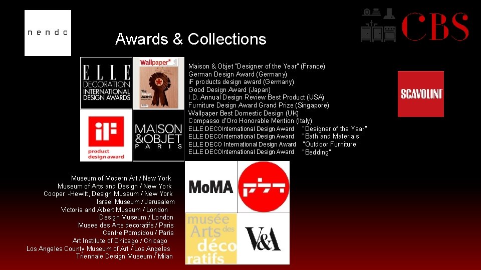 Awards & Collections Maison & Objet “Designer of the Year” (France) German Design Award