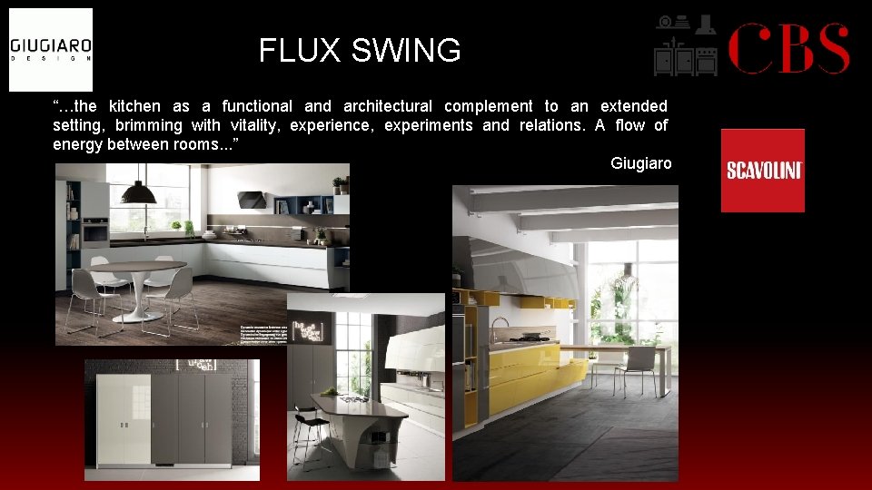 FLUX SWING “…the kitchen as a functional and architectural complement to an extended setting,