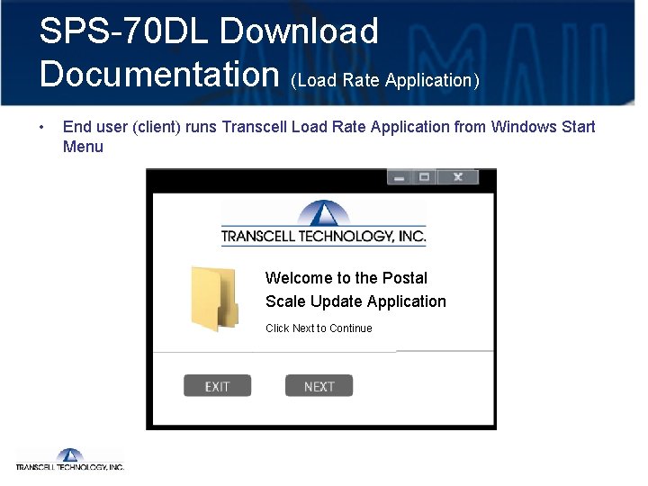 SPS-70 DL Download Documentation (Load Rate Application) • End user (client) runs Transcell Load