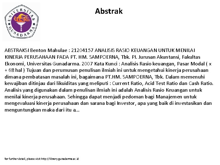 Abstrak ABSTRAKSI Benton Mahulae : 21204157 ANALISIS RASIO KEUANGAN UNTUK MENILAI KINERJA PERUSAHAAN PADA