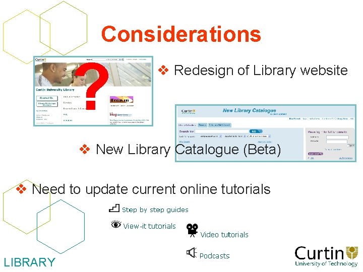 Considerations ? v Redesign of Library website v New Library Catalogue (Beta) v Need