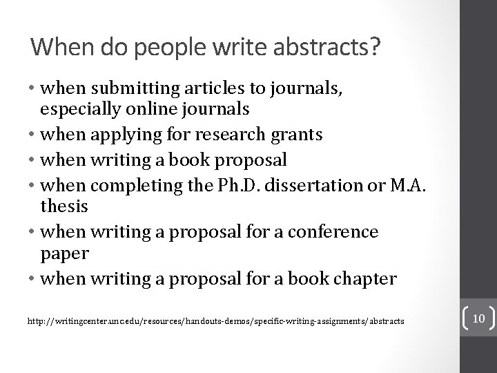 When do people write abstracts? • when submitting articles to journals, especially online journals