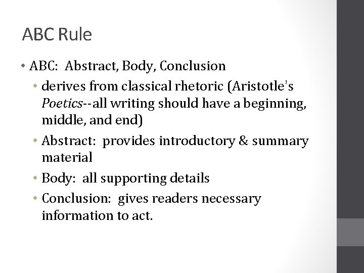 ABC Rule • ABC: Abstract, Body, Conclusion • derives from classical rhetoric (Aristotle’s Poetics--all