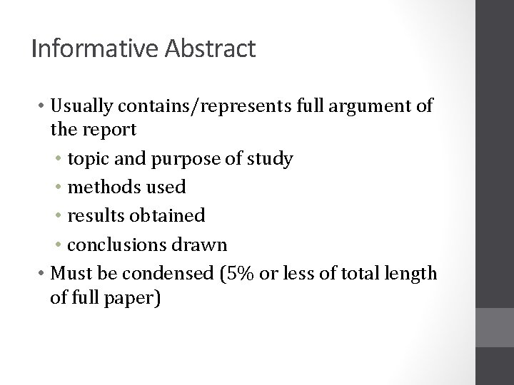 Informative Abstract • Usually contains/represents full argument of the report • topic and purpose