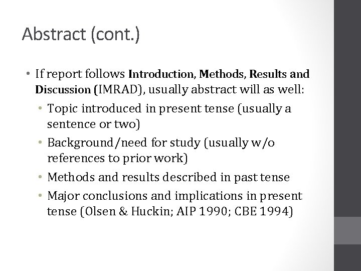 Abstract (cont. ) • If report follows Introduction, Methods, Results and Discussion (IMRAD), usually