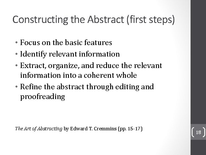 Constructing the Abstract (first steps) • Focus on the basic features • Identify relevant