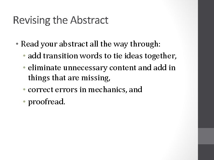 Revising the Abstract • Read your abstract all the way through: • add transition