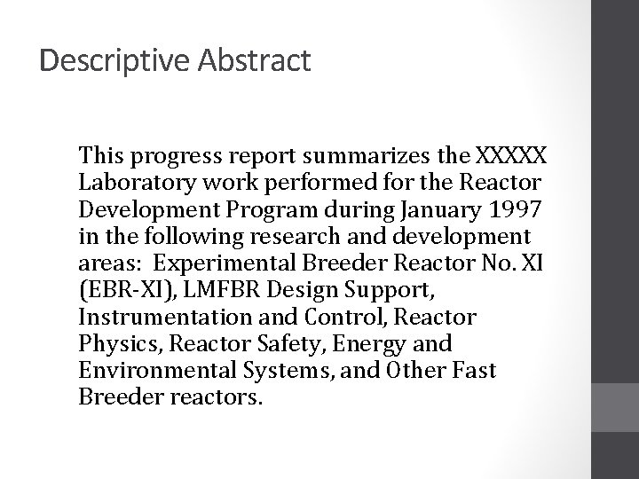 Descriptive Abstract This progress report summarizes the XXXXX Laboratory work performed for the Reactor