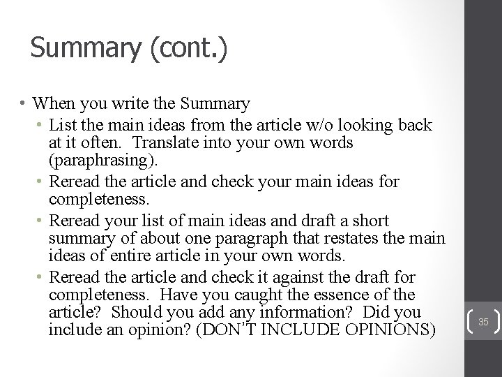 Summary (cont. ) • When you write the Summary • List the main ideas