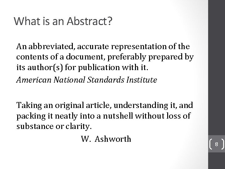 What is an Abstract? An abbreviated, accurate representation of the contents of a document,