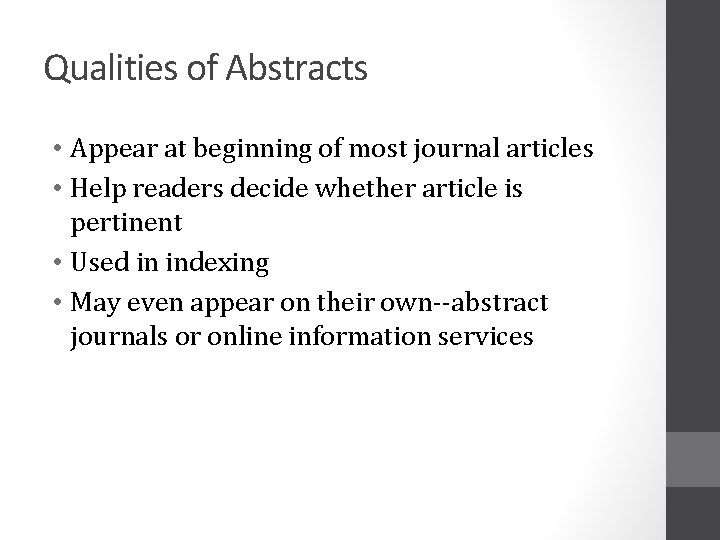 Qualities of Abstracts • Appear at beginning of most journal articles • Help readers