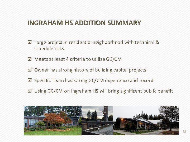 INGRAHAM HS ADDITION SUMMARY þ Large project in residential neighborhood with technical & schedule