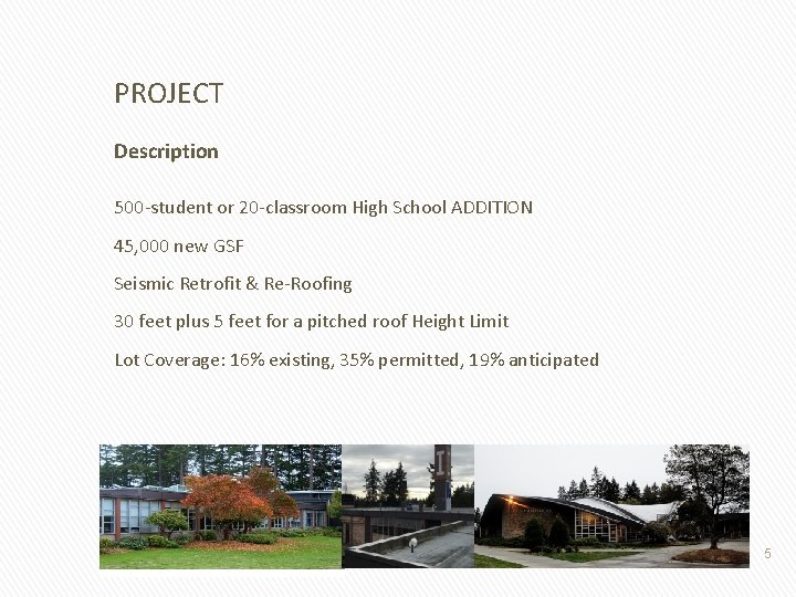 PROJECT Description 500 -student or 20 -classroom High School ADDITION 45, 000 new GSF