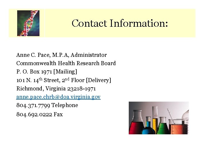 Contact Information: Anne C. Pace, M. P. A, Administrator Commonwealth Health Research Board P.