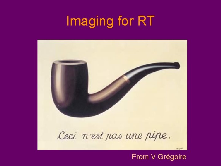 Imaging for RT From V Grégoire 