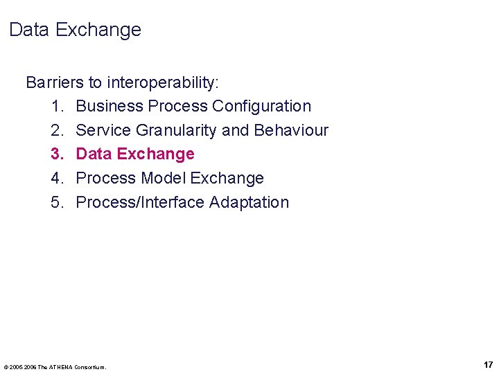 Data Exchange Barriers to interoperability: 1. Business Process Configuration 2. Service Granularity and Behaviour