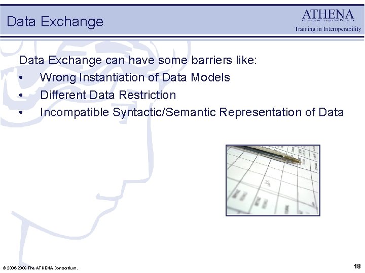 Data Exchange can have some barriers like: • Wrong Instantiation of Data Models •