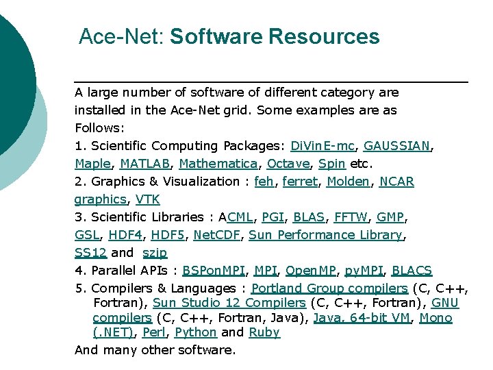 Ace-Net: Software Resources A large number of software of different category are installed in