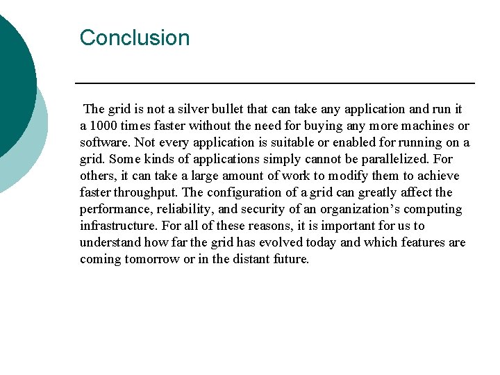 Conclusion The grid is not a silver bullet that can take any application and
