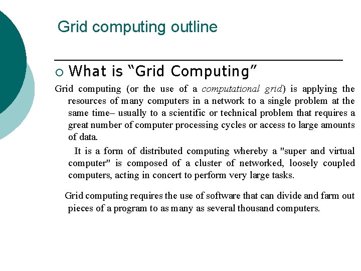 Grid computing outline ¡ What is “Grid Computing” Grid computing (or the use of