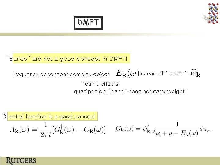 DMFT “Bands” are not a good concept in DMFT! Frequency dependent complex object instead