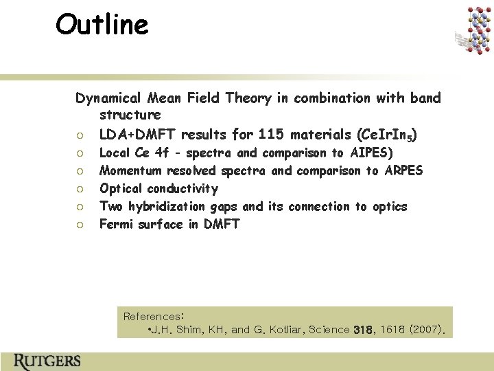 Outline Dynamical Mean Field Theory in combination with band structure ¡ LDA+DMFT results for