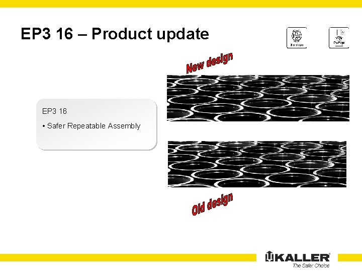 EP 3 16 – Product update EP 3 16 • Safer Repeatable Assembly 