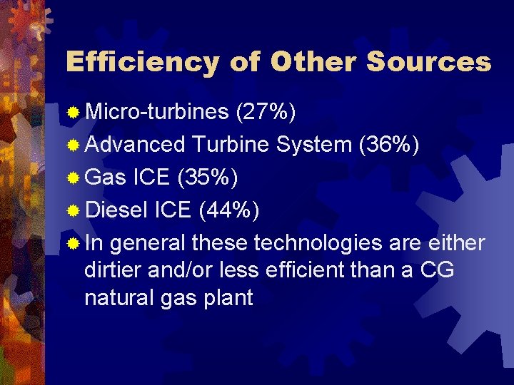 Efficiency of Other Sources ® Micro-turbines (27%) ® Advanced Turbine System (36%) ® Gas