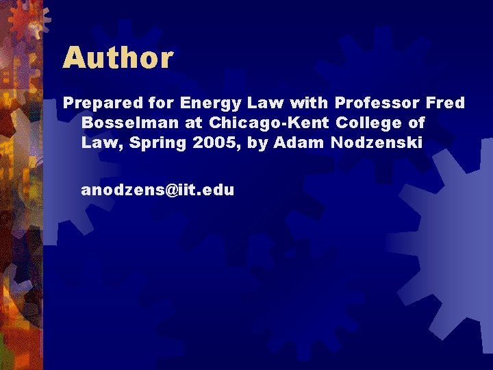 Author Prepared for Energy Law with Professor Fred Bosselman at Chicago-Kent College of Law,