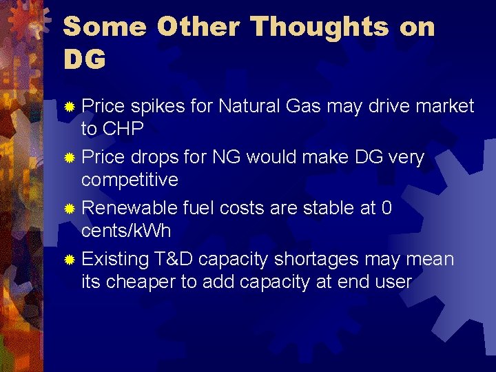 Some Other Thoughts on DG ® Price spikes for Natural Gas may drive market